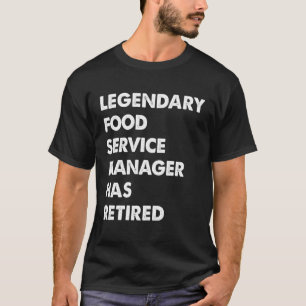 Legendary Food Service Manager Has Retired T-Shirt