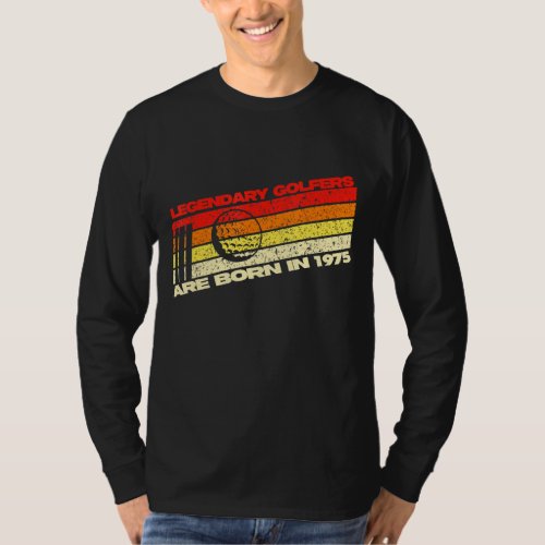 Legendary Golfers Born Are In 1975 47th Vintage Re T_Shirt