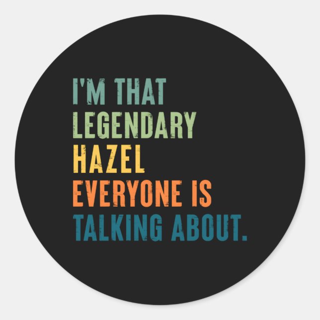 Legendary Hazel Personalized Name Classic Round Sticker (Front)