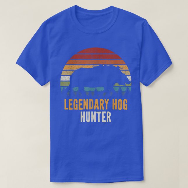 Legendary Hog Hunter Boar Hunting Hog Hunter Pig R T-Shirt (Design Front)