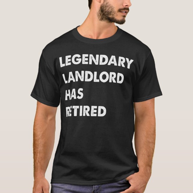 Legendary Landlord Has Retired T-Shirt (Front)