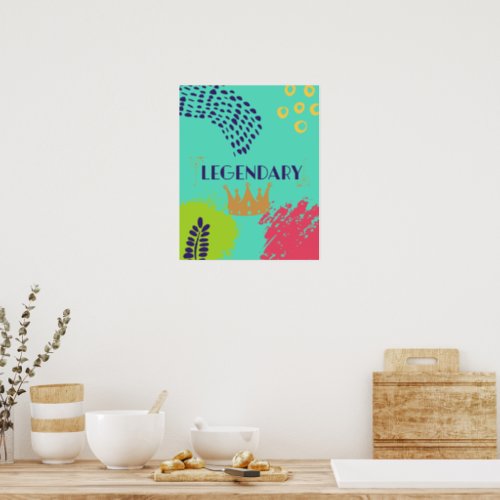 Legendary meaning achieving greatness poster