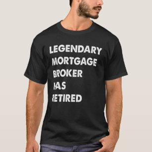 Legendary Mortgage Broker Has Retired T-Shirt