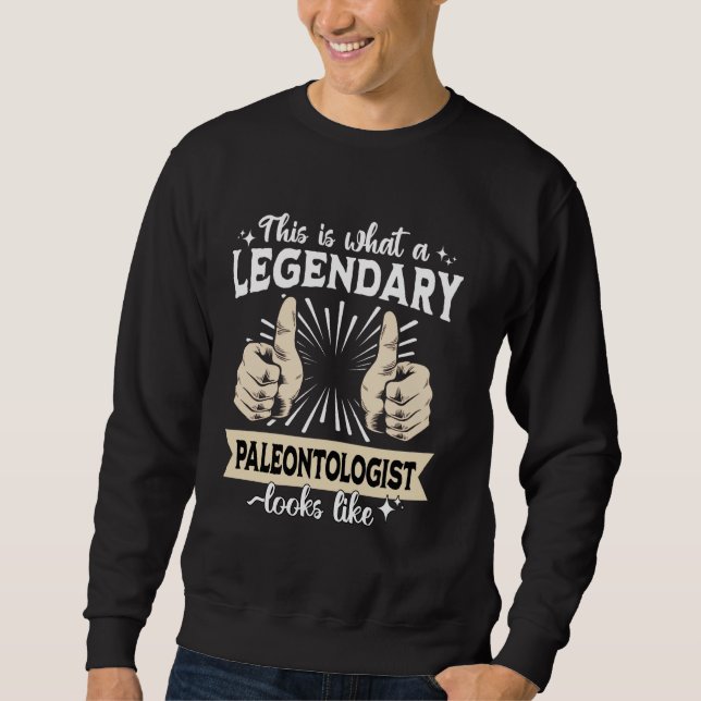 Legendary Paleontologist Sweatshirt (Front)