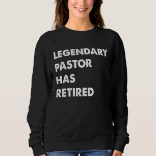 Legendary Pastor Has Retired Sweatshirt