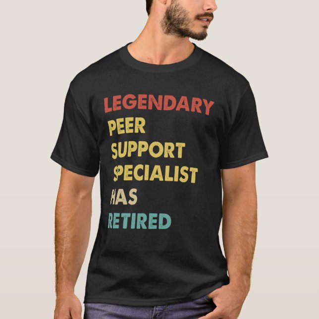 Legendary Peer Support Specialist Has Retired  1 T-Shirt (Front)
