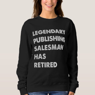 Legendary Publishing Salesman Has Retired Sweatshirt