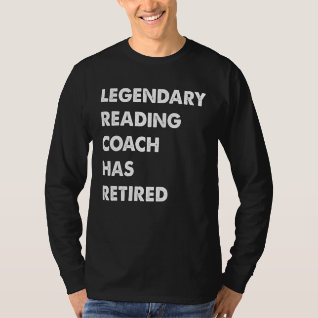 Legendary Reading Coach Has Retired T-Shirt (Front)