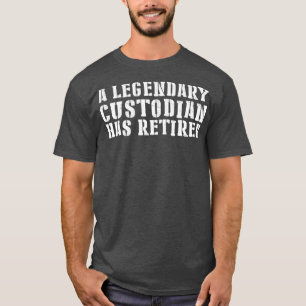 Legendary Retired Custodian Design Unique Gift T-Shirt