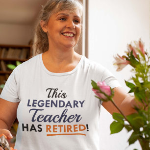 Legendary Retired Teacher T-Shirt