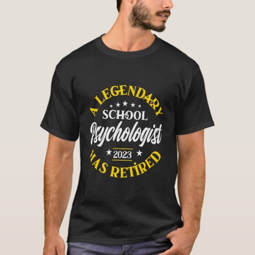 Legendary School Psychologist Retired Class 2023 R T_Shirt