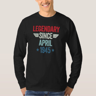 Legendary Since April 1945_1 T-Shirt