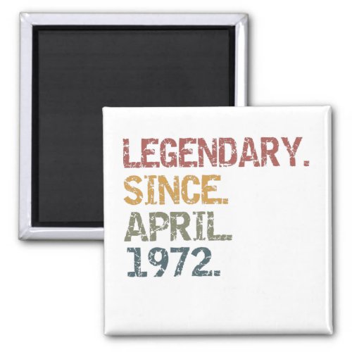 Legendary since April 1972 Magnet