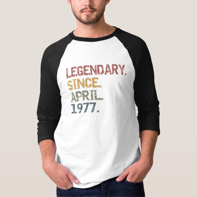 Legendary since April 1977 T-Shirt (Front)