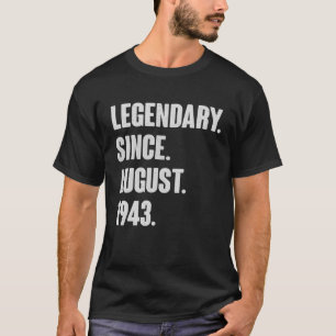 Legendary Since August 1943 Birthday Gift For 78 Y T-Shirt