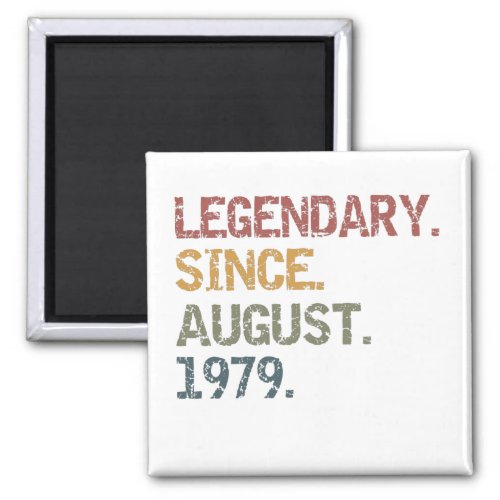 Legendary since August 1979 Magnet