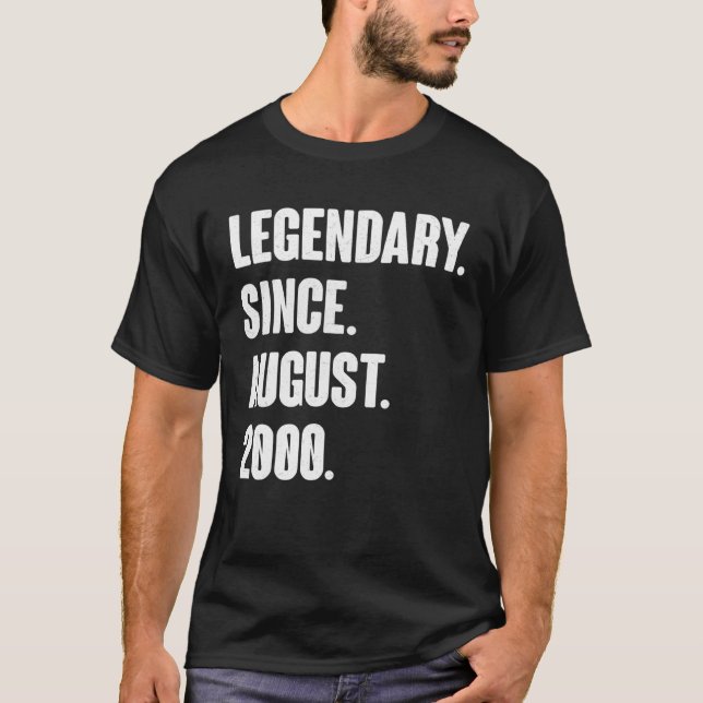 Legendary Since August 2000 Birthday For 21 Year O T-Shirt (Front)