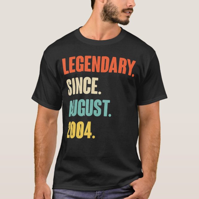 Legendary Since August 2004 - Birthday For 17 Year T-Shirt (Front)