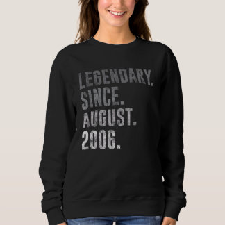 Legendary Since August 2006 16th Birthday Vintage Sweatshirt