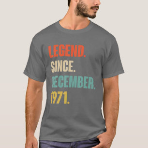 Legendary Since December 1971 Birthday - Gift For T-Shirt