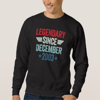 Legendary Since December 2003_1 Sweatshirt