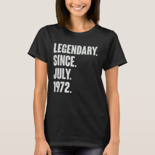 Legendary Since July 1972  50 Year Old  50th Birth T-Shirt