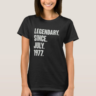 Legendary Since July 1977 45 Year Old 45th Birth T-Shirt