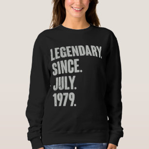 Legendary Since July 1979  43 Year Old  43rd Birth Sweatshirt