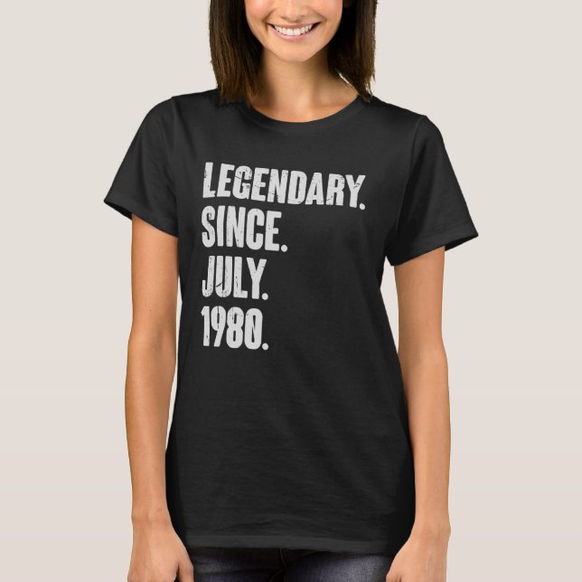 Legendary Since July 1980  42 Year Old  42nd Birth T-Shirt (Front)