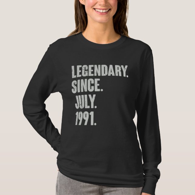 Legendary Since July 1991  31 Year Old  31st Birth T-Shirt (Front)