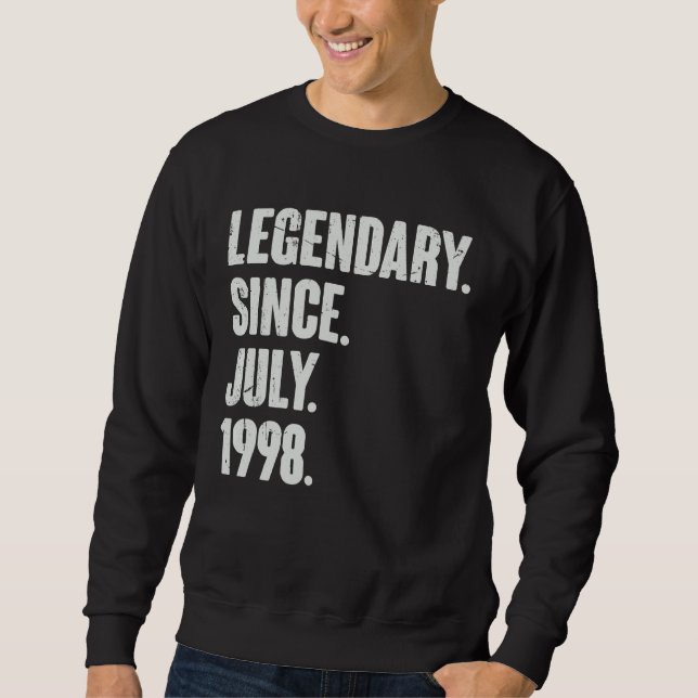 Legendary Since July 1998  24 Year Old  24th Birth Sweatshirt (Front)