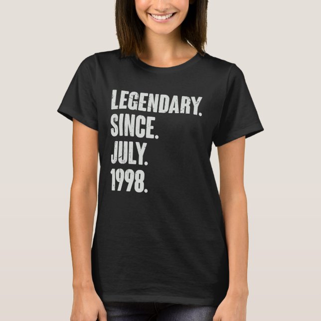 Legendary Since July 1998  24 Year Old  24th Birth T-Shirt (Front)