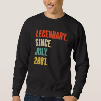 Legendary Since July 2001  21 Year Old  21st Birth Sweatshirt