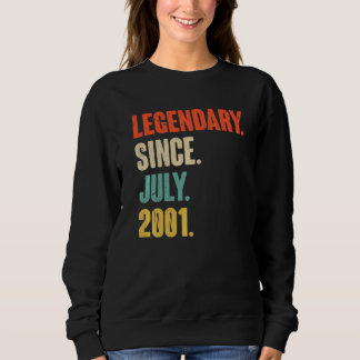 Legendary Since July 2001  21 Year Old  21st Birth Sweatshirt