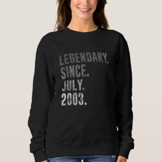 Legendary Since July 2003 19th Birthday Vintage 20 Sweatshirt