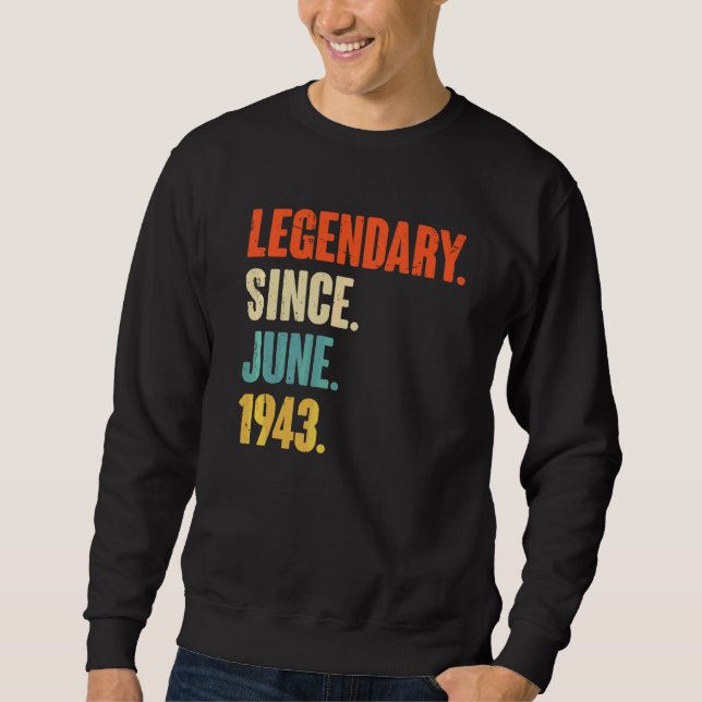 Legendary Since June 1943  79 Year Old  79th Birth Sweatshirt (Front)