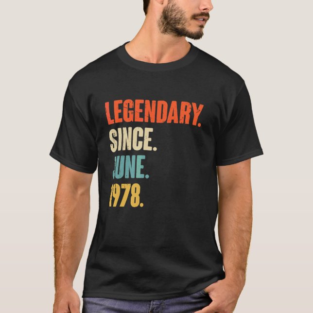Legendary Since June 1978  44 Year Old  44th Birth T-Shirt (Front)