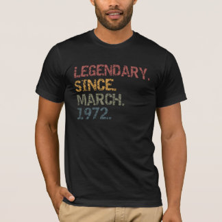 Legendary since march 1972 T-Shirt
