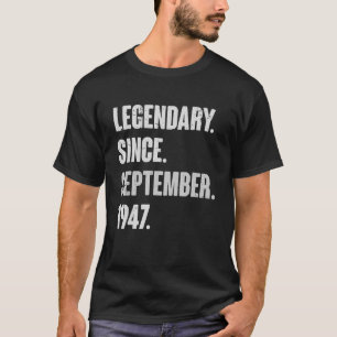 Legendary Since September 1947 75 Year Old 75th B T-Shirt
