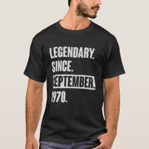 Legendary Since September 1970  52 Year Old 52nd B T-Shirt