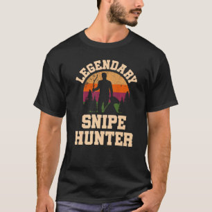 Legendary Snipe Hunter  Snipe Hunting T-Shirt