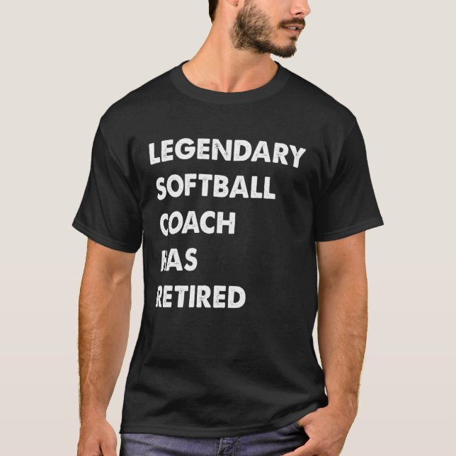 Legendary Softball Coach Has Retired T-Shirt (Front)