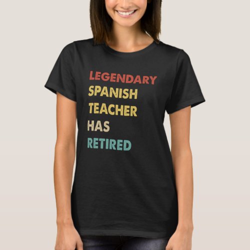 Legendary Spanish Teacher Has Retired T_Shirt