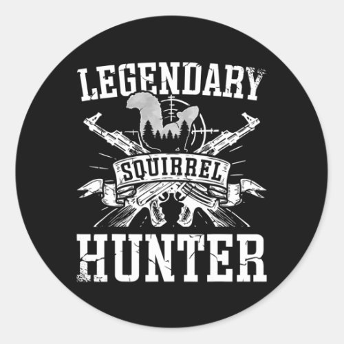 Legendary squirrel Hunter for a Squirrel Hunter Classic Round Sticker