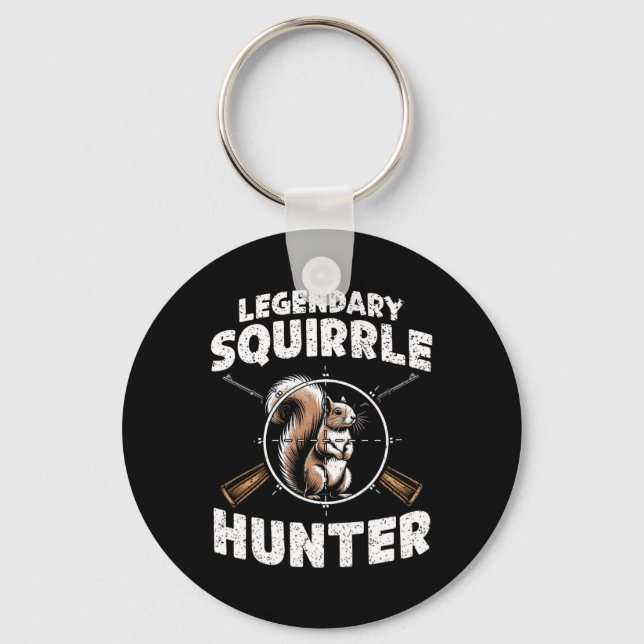 Legendary Squirrel Hunter Hunting For Boys Kids Yo Keychain (Front)