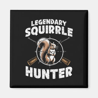 Legendary Squirrel Hunter Hunting For Boys Kids Yo Magnet