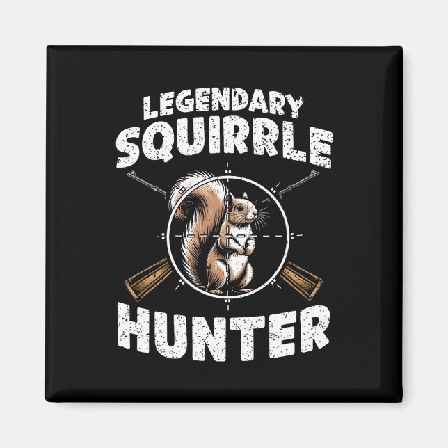 Legendary Squirrel Hunter Hunting For Boys Kids Yo Magnet (Front)