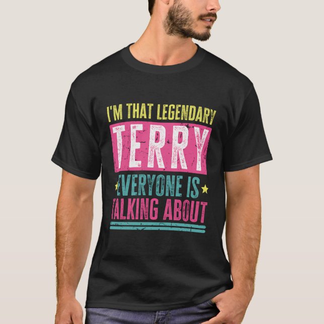 Legendary Terry First Name Funny Quote For Terry T-Shirt (Front)