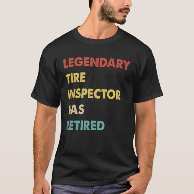 Legendary Tire Inspector Has Retired  1 T-Shirt (Front)