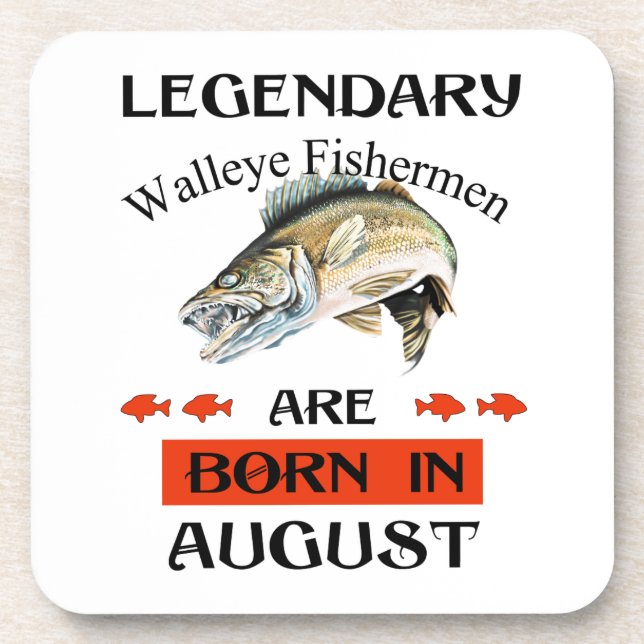 Legendary Walleye Fishermen Are Born in August Beverage Coaster (Front)